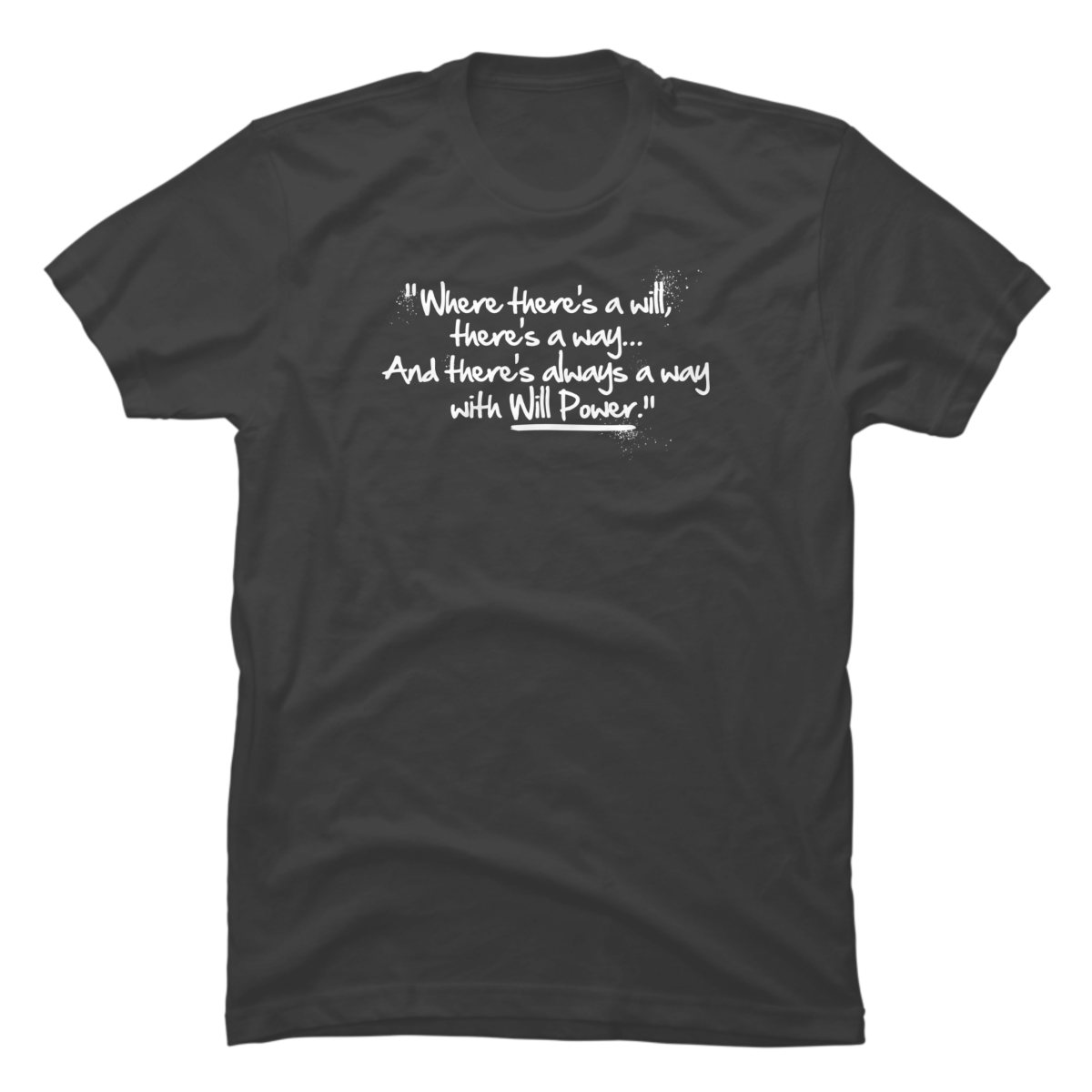 will power tshirt will power tshirt